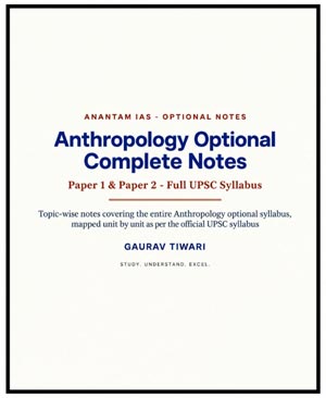 Anantam IAS Anthropology Optional Complete Notes Paper 1 & Paper 2 UPSC