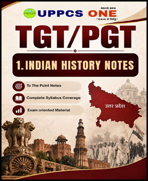 UPPCS One TGT PGT Indian History Notes for Teaching Exams (ENG)