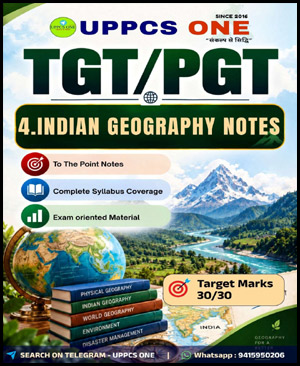 UPPCS ONE TGT/PGT Indian Geography Notes with Complete Syllabus Coverage for TGT PGT Exams (ENG)