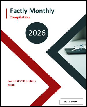 Factly Monthly Compilation April 2026 UPSC CSE Prelims Exam Preparation (ENG)