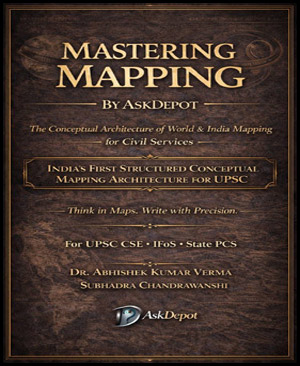 Mastering Mapping for UPSC CSE, IFOS and State PCS by AskDepot (ENG)